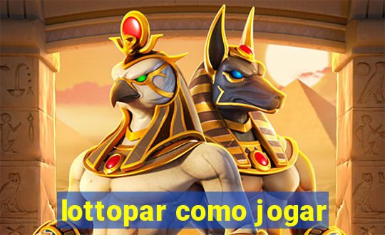 lottopar como jogar